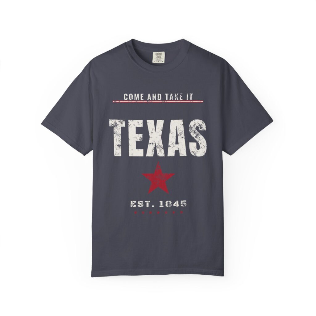 Texas Come and Take It Comfort Colors Tee