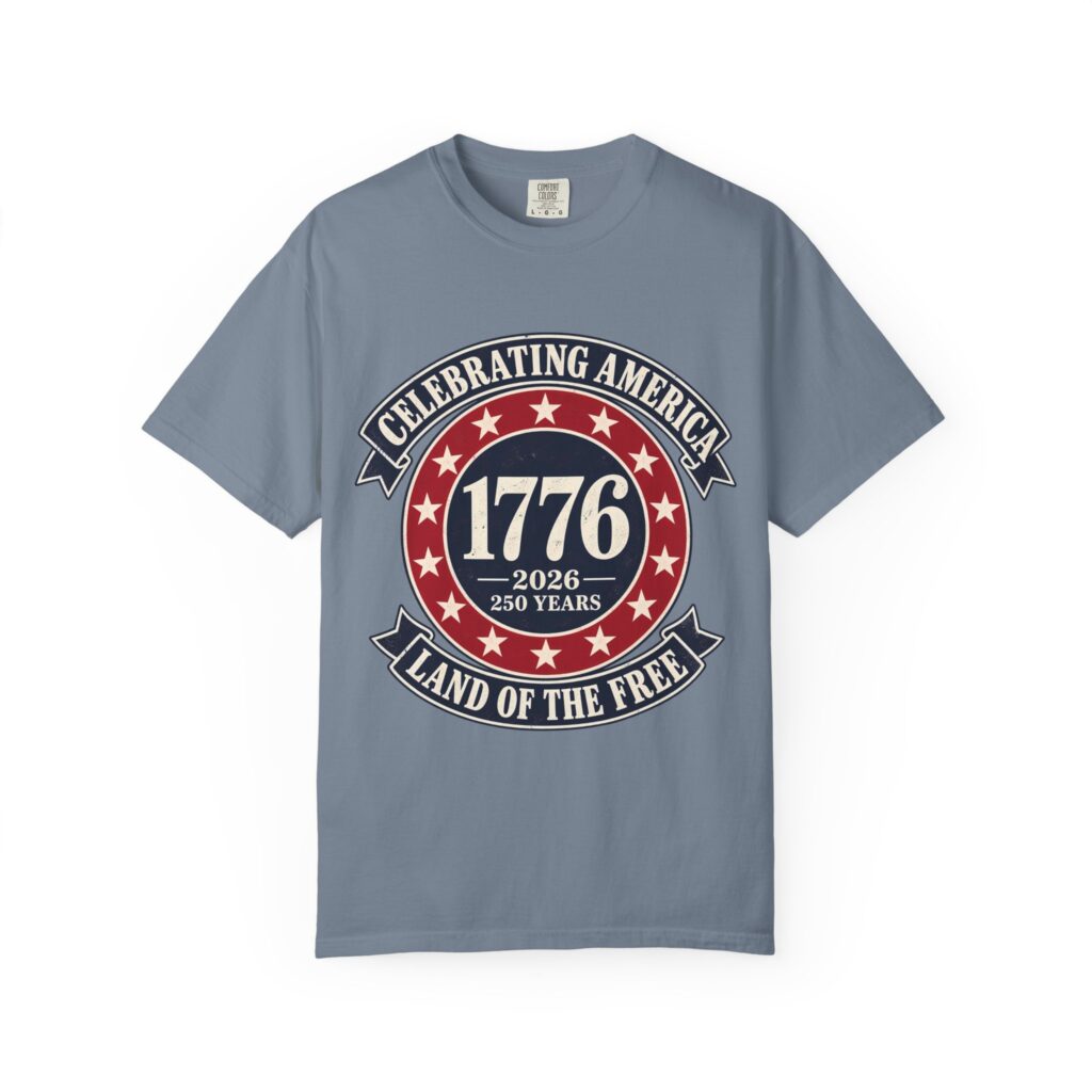 1776 to 2026, 250 Years of Freedom Comfort Colors Tee