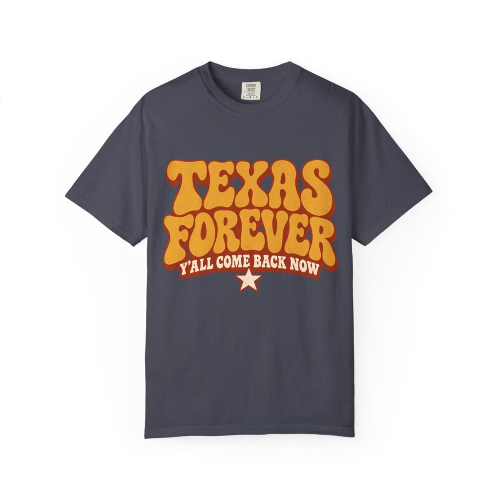 Texas Forever Comfort Colors Tee