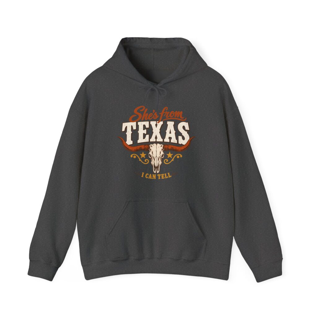 She's From Texas, I Can Tell Hoodie