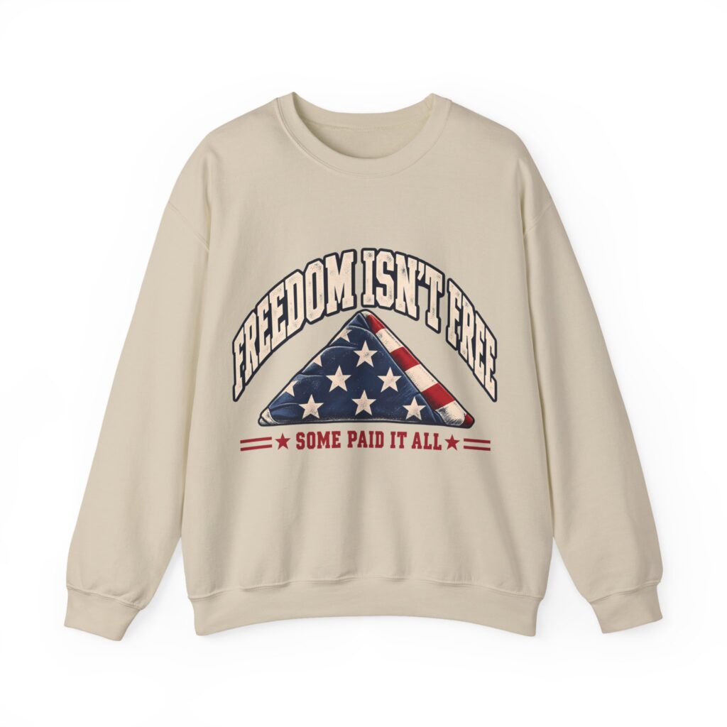 Freedom Isn't Free Crewneck Sweatshirt