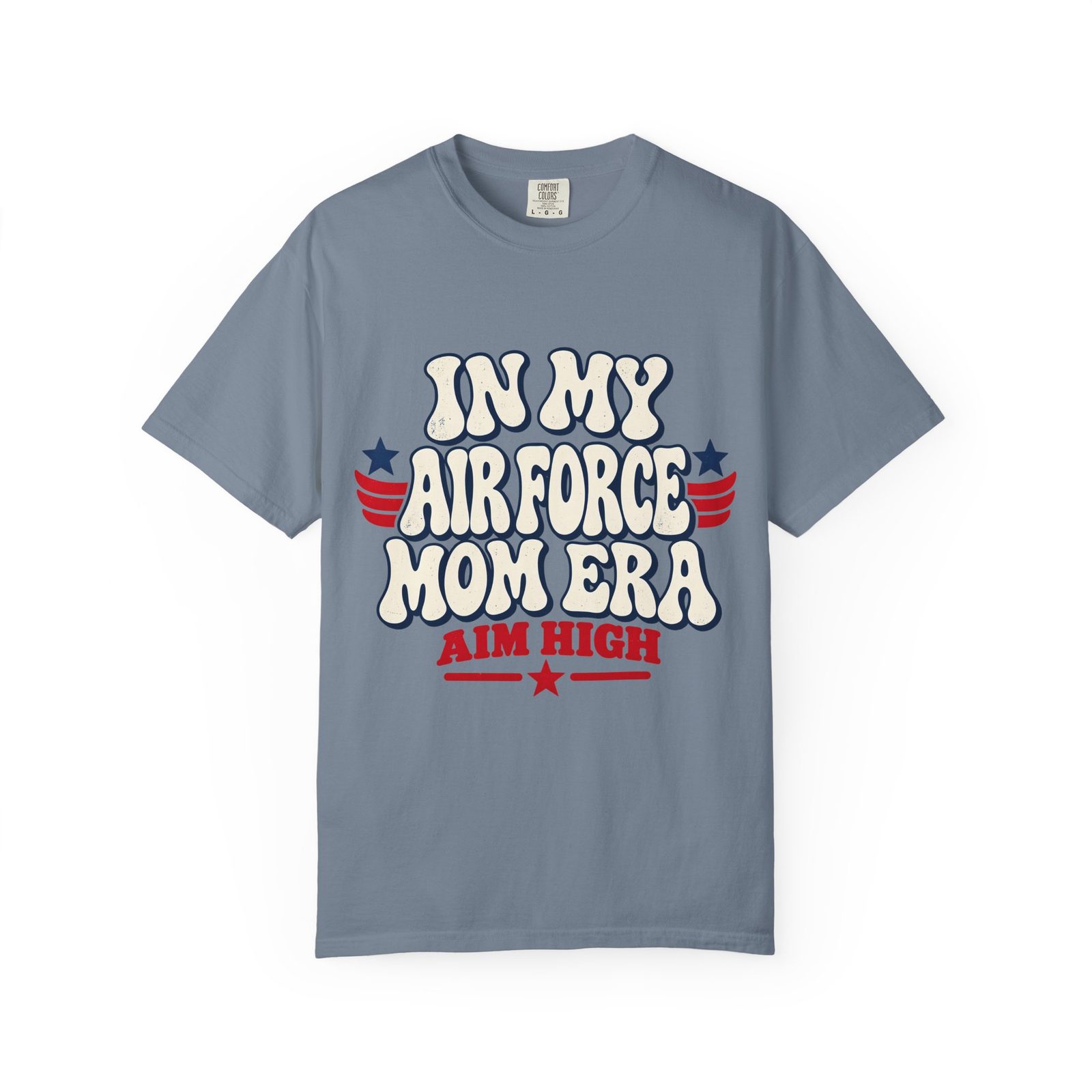 Blue garment dyed tee printed with In My Air Force Mom Era and the words Aim High