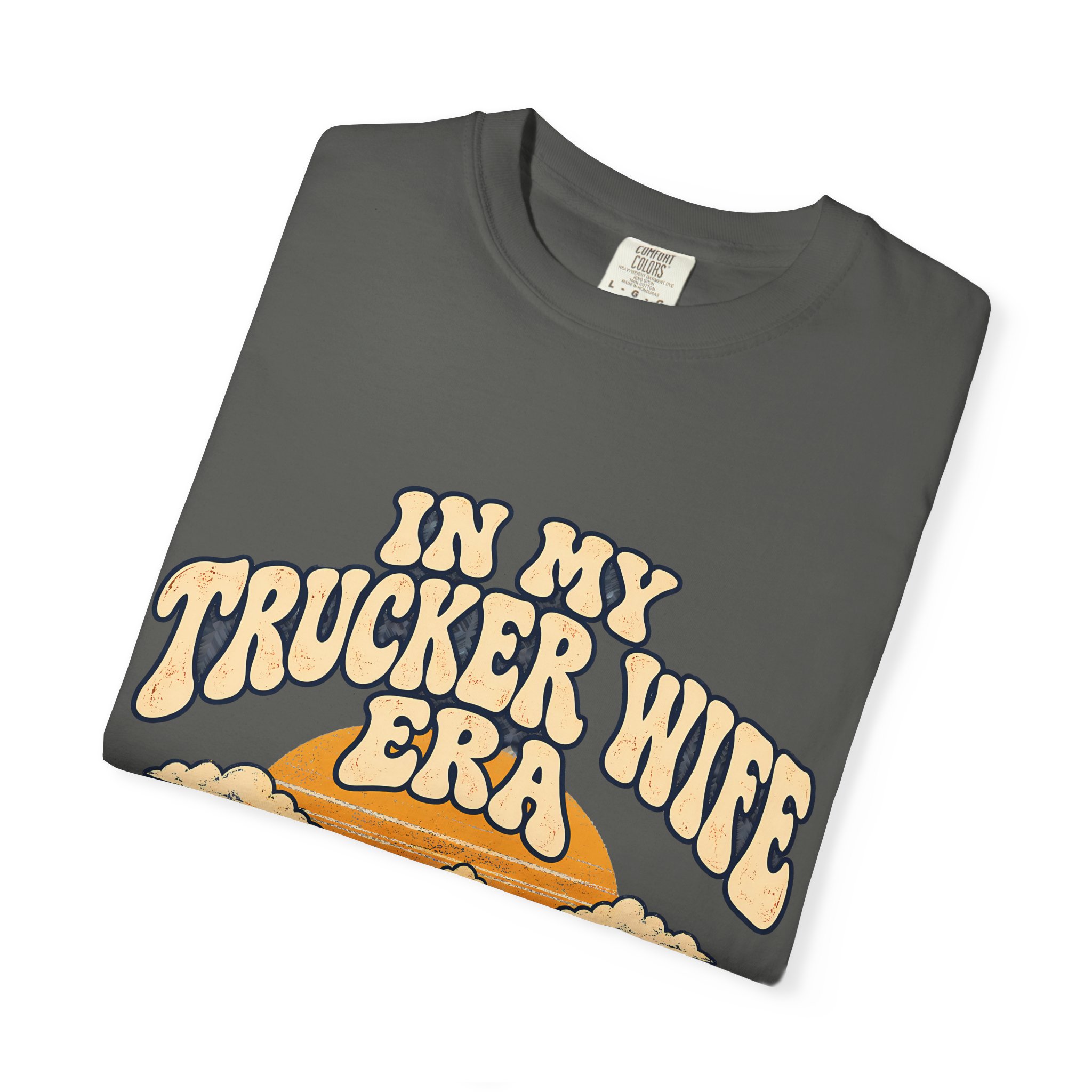 In My Trucker Wife Era Comfort Colors Tee - Image 11