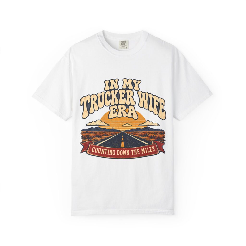 In My Trucker Wife Era Comfort Colors Tee