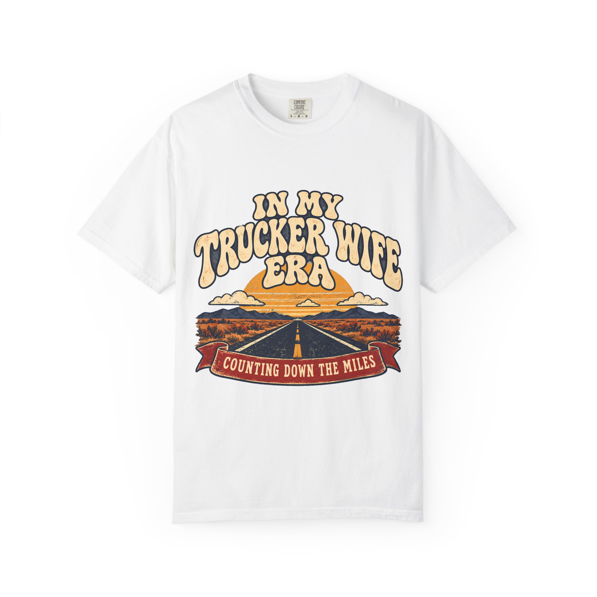 In My Trucker Wife Era Comfort Colors Tee