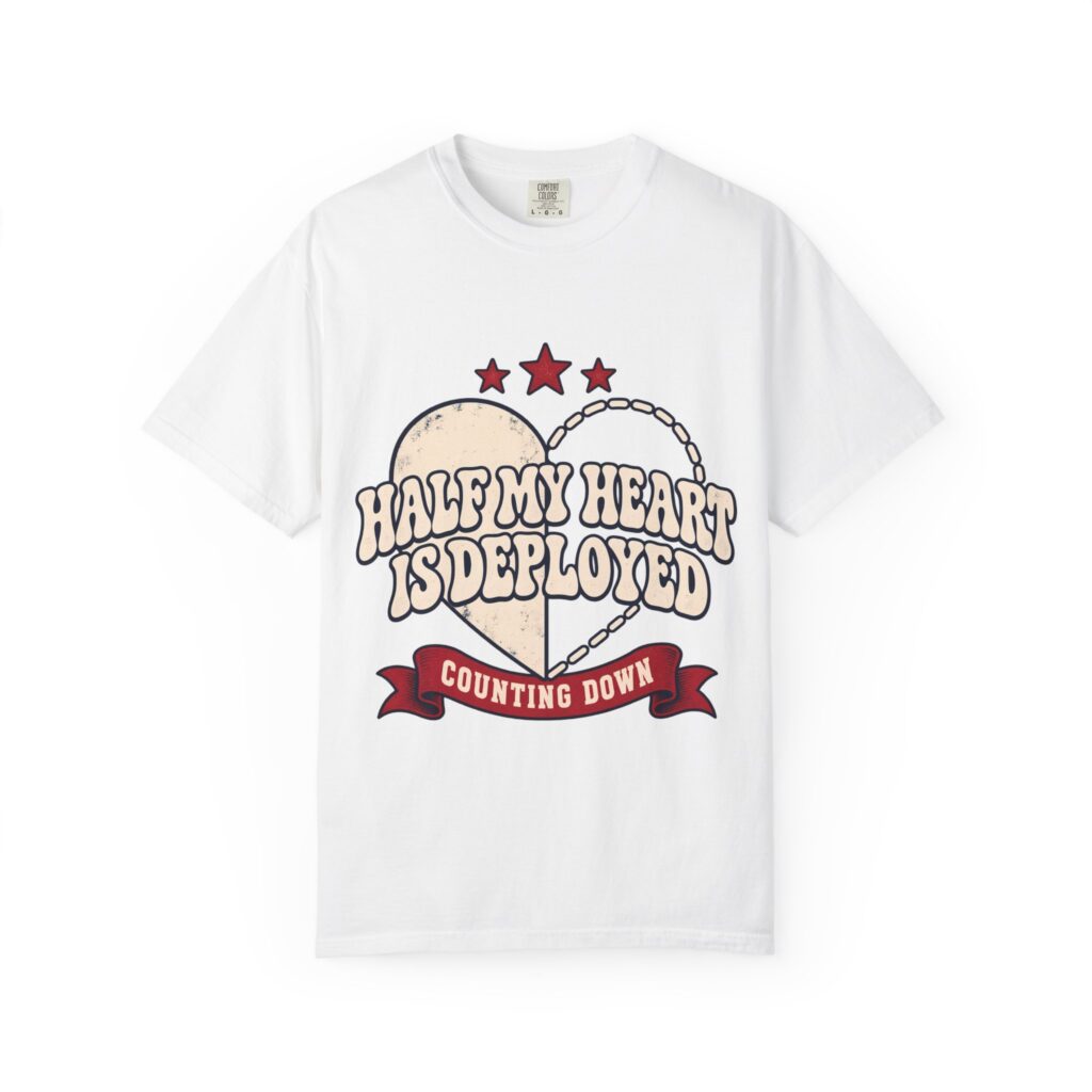 Half My Heart Is Deployed Comfort Colors Tee