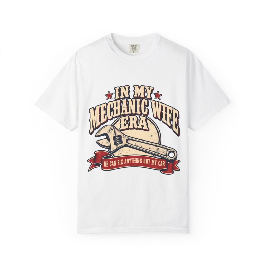 In My Mechanic Wife Era Comfort Colors Tee