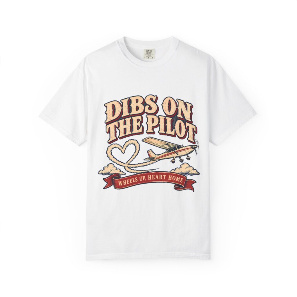 Dibs On The Pilot Comfort Colors Tee