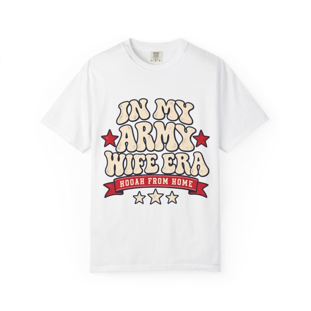 In My Army Wife Era Comfort Colors Tee