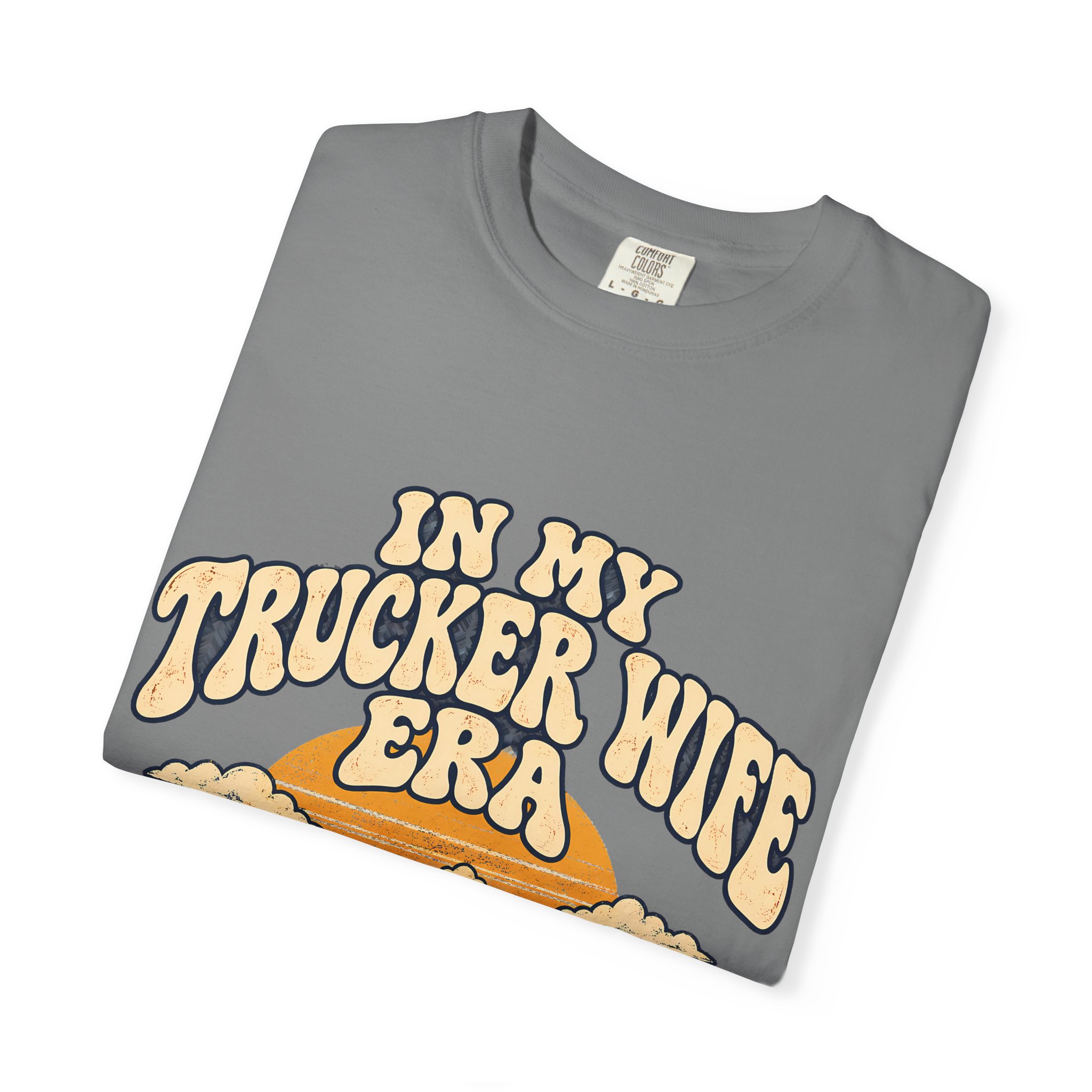 In My Trucker Wife Era Comfort Colors Tee - Image 15
