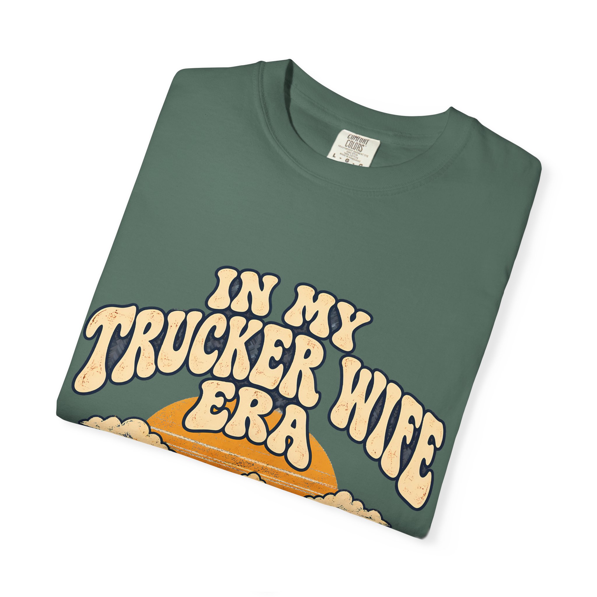 In My Trucker Wife Era Comfort Colors Tee - Image 19