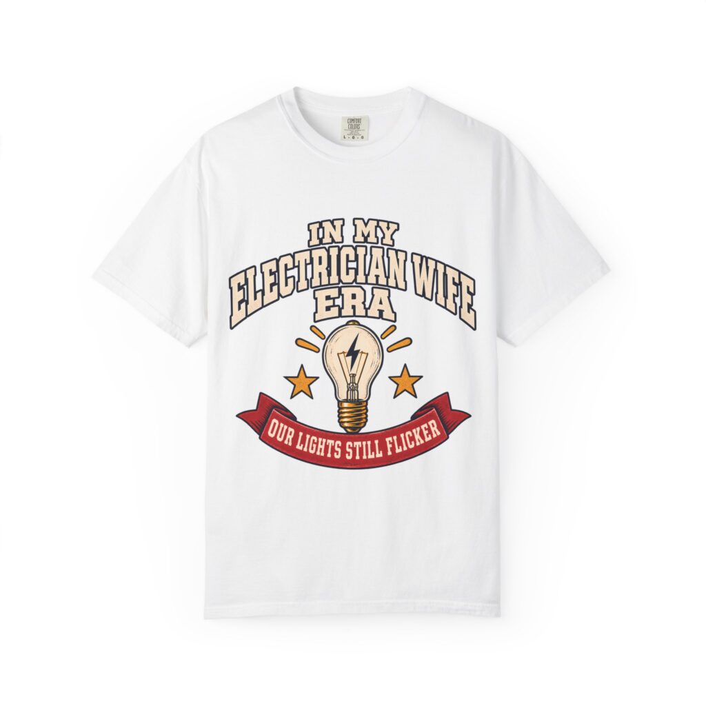 In My Electrician Wife Era Comfort Colors Tee