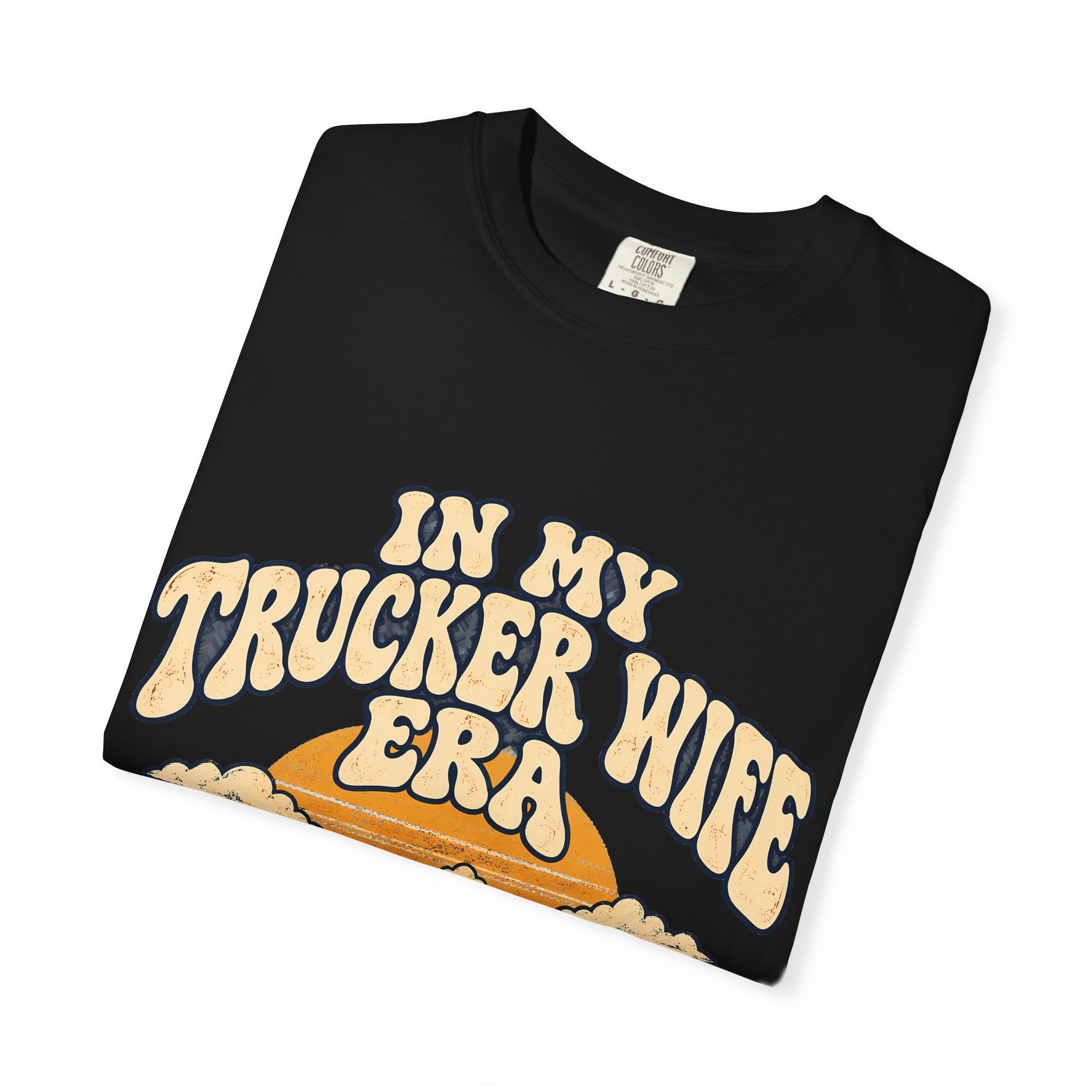 In My Trucker Wife Era Comfort Colors Tee - Image 27