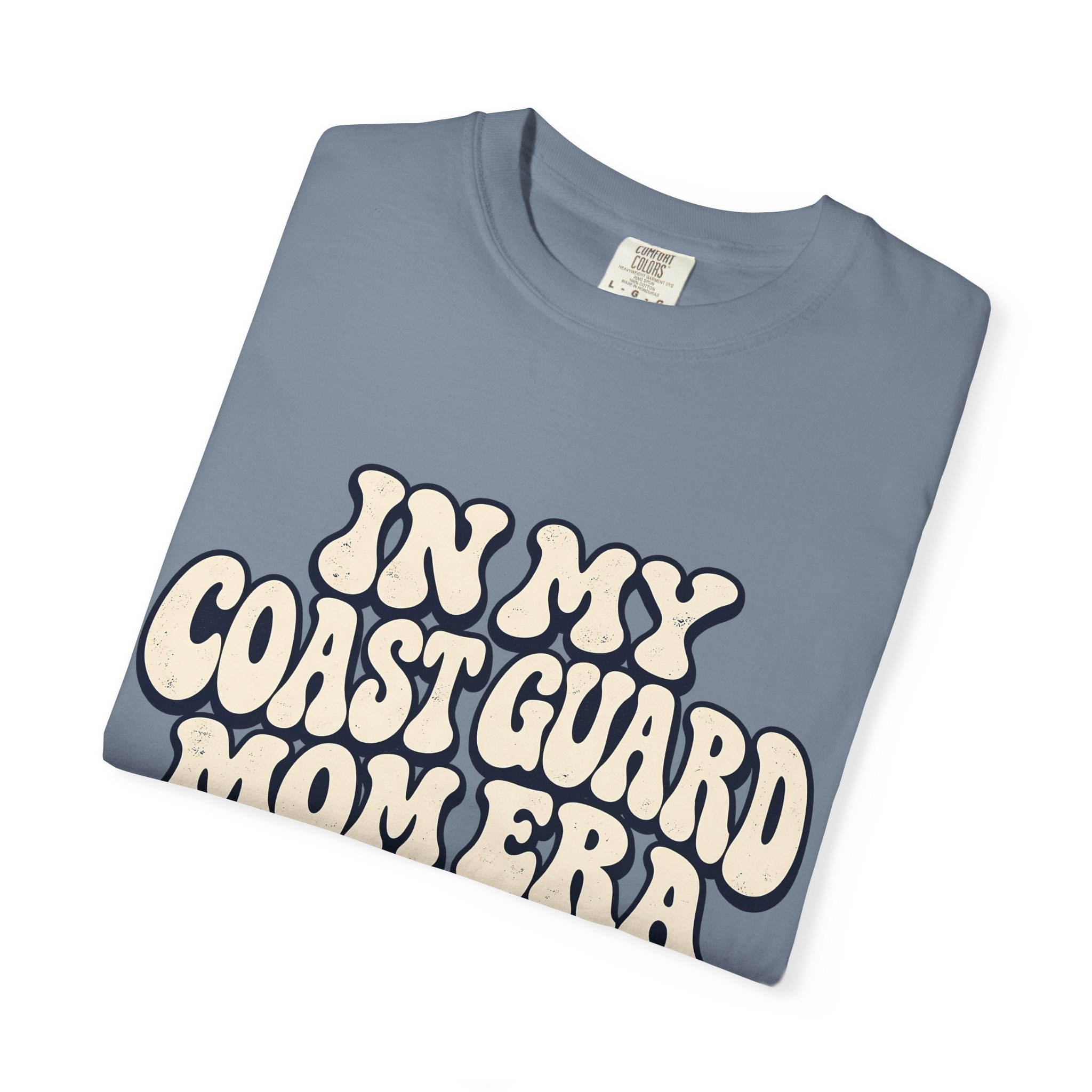 In My Coast Guard Mom Era Comfort Colors Tee - Image 23